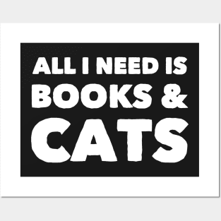 All I need is books & cats Posters and Art